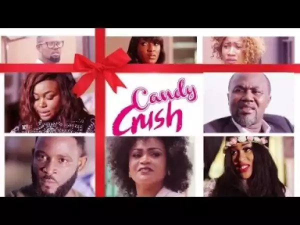 Video: CANDY CRUSH SEASON 1 - RUTH KADIRI | ESTHER AUDU  LATEST Nigerian Movies